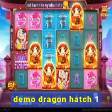 demo dragon hatch 1